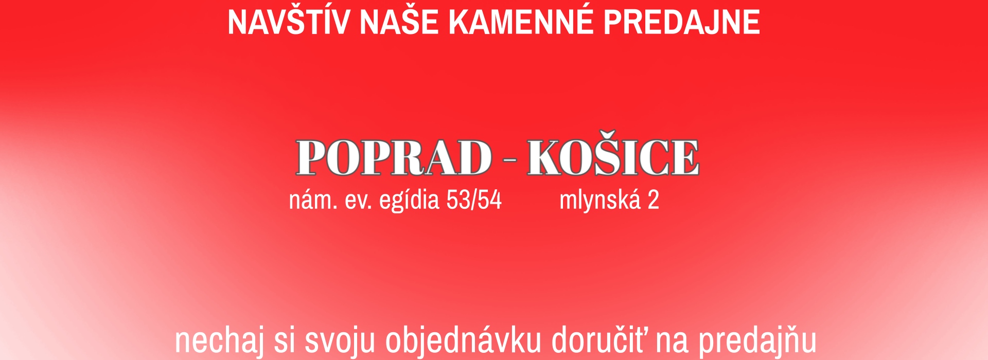 Navštív naše kamenné predajne!